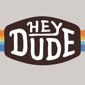 HEY DUDE